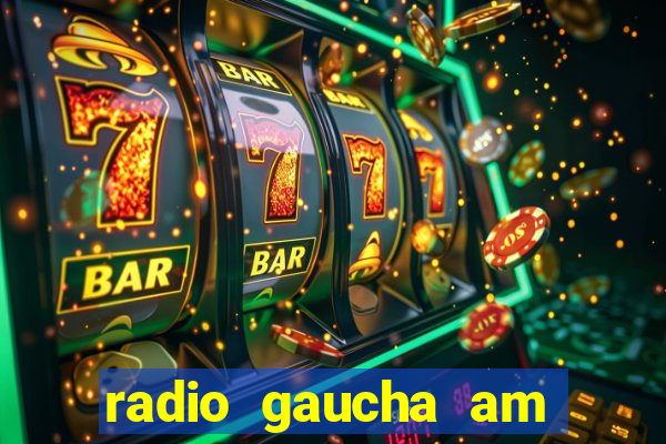 radio gaucha am 600 porto alegre rs